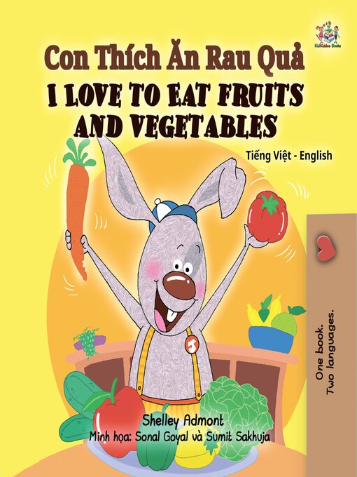 Title details for Con Thích Ăn Rau Quả / I Love to Eat Fruits and Vegetables by Shelley Admont - Available